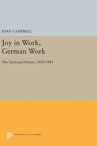 Joy in Work, German Work: The National Debate, 1800-1945 (Princeton Legacy Library)