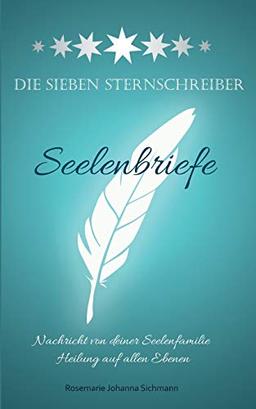 Die Sieben Sternschreiber: Seelenbriefe