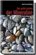 Das große Lexikon der Mineralien. Das Nachschlagewerk zum Suchen und Bestimmen