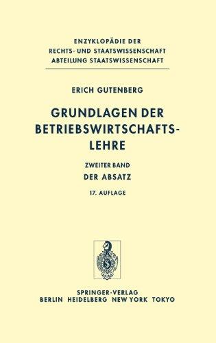 Grundlagen der Betriebswirtschaftslehre: Band 2: Der Absatz: Bd. II (Enzyklopädie der Rechts- und Staatswissenschaft / Abteilung Staatswissenschaft)