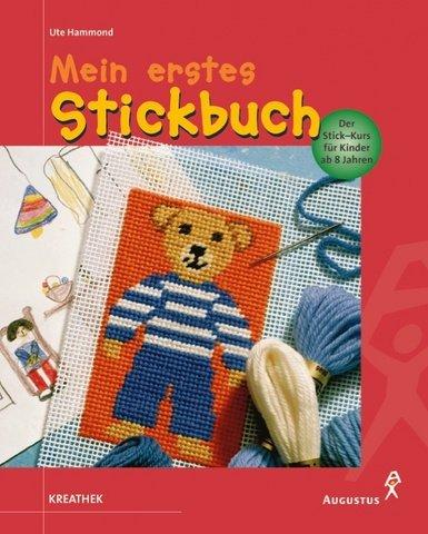 Mein erstes Stickbuch - Der Stick-Kurs für Kinder ab 8 Jahren