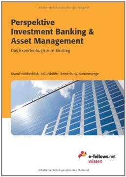 Perspektive Investment Banking & Asset Management: Das Expertenbuch zum Einstieg