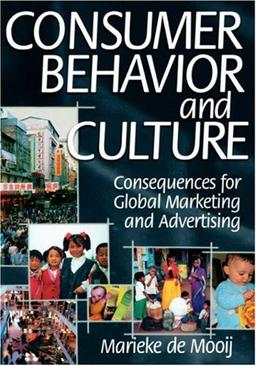 Consumer Behavior and Culture: Consequences for Global Marketing and Advertising