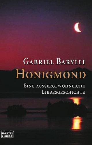 Honigmond. Eine Aussergewöhnliche Liebesgeschichte.