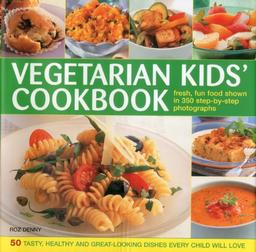 Vegetarian Kids' Cookbook: Fresh, Fun Food