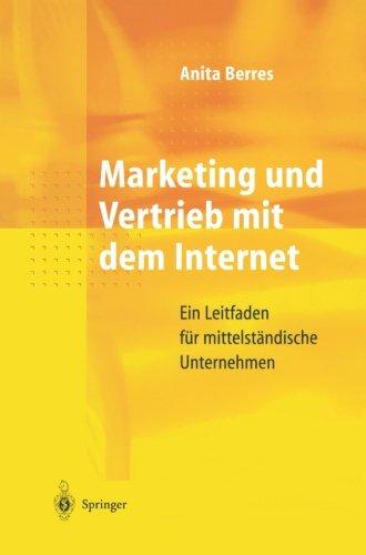 Marketing und Vertrieb mit dem Internet: Ein Leitfaden für mittelständische Unternehmen