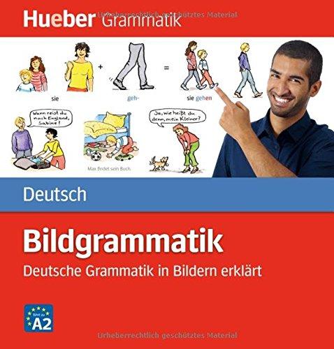 Bildgrammatik Deutsch: Deutsche Grammatik in Bildern erklärt / Buch