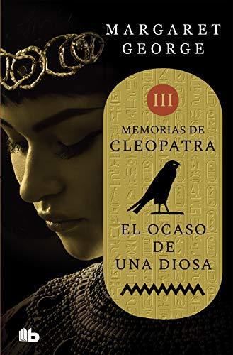 El ocaso de una diosa (Memorias de Cleopatra 3) (Ficción, Band 3)