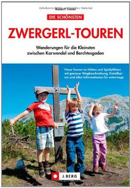 Wanderführer Zwergerl-Touren für Familien: Wanderungen für die Kleinsten zwischen Karwendel und Berchtesgaden