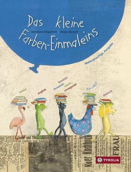 Das kleine Farben-Einmaleins: Mehrsprachige Ausgabe auf Deutsch, Kroatisch-Bosnisch-Serbisch-Montenegrinisch von Filip Kozina, Türkisch von Serafettin ... und Arabisch von Mahmoud Hassanein