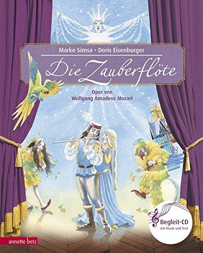 Die Zauberflöte: Oper von Wolfgang Amadeus Mozart (Musikalisches Bilderbuch mit CD)