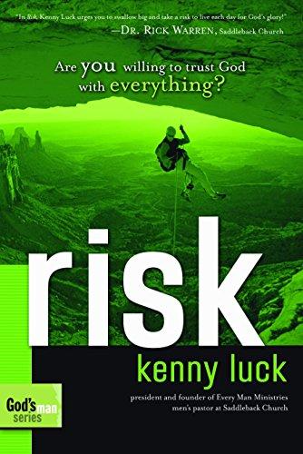 Risk: Are You Willing to Trust God with Everything? (God's Man Series)