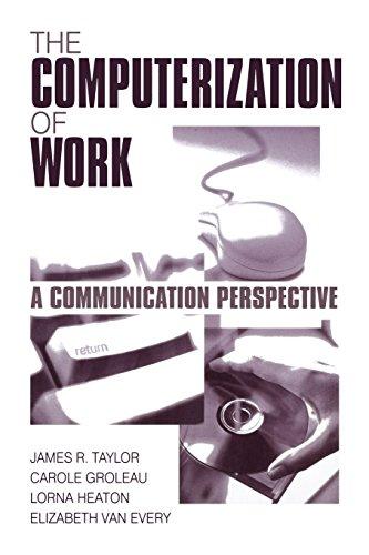 The Computerization of Work: A Communication Perspective