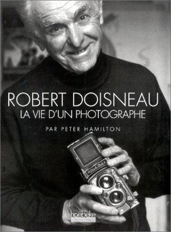 Robert Doisneau, la vie d'un photographe