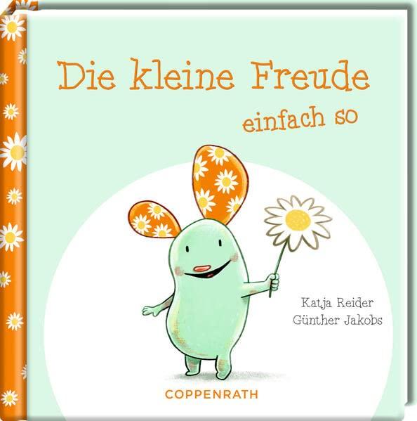 Die kleine Freude einfach so (Das kleine Glück & Freunde)