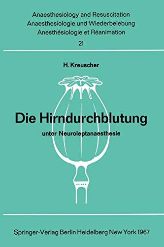 Die Hirndurchblutung unter Neuroleptanaesthesie: Tierexperimentelle Untersuchungen zur Pharmakologie von Dehydrobenzperidol und Fentanyl ... and Intensive Care Medicine, 21, Band 21)