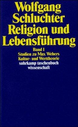 Religion und Lebensführung: Band 1: Studien zu Max Webers Kultur- und Werttheorie: BD I (suhrkamp taschenbuch wissenschaft)