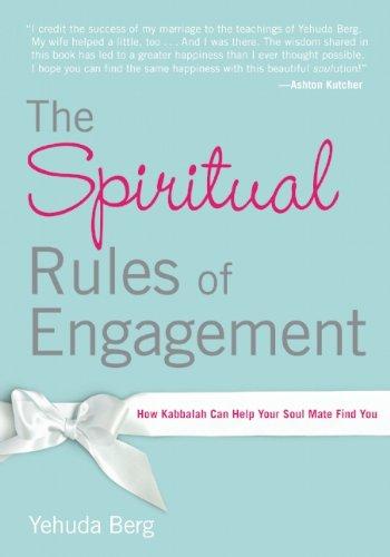 The Spiritual Rules of Engagement: How Kabbalah Can Help Your Soul Mate Find You