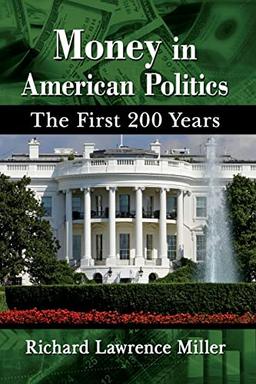 Money in American Politics: The First 200 Years