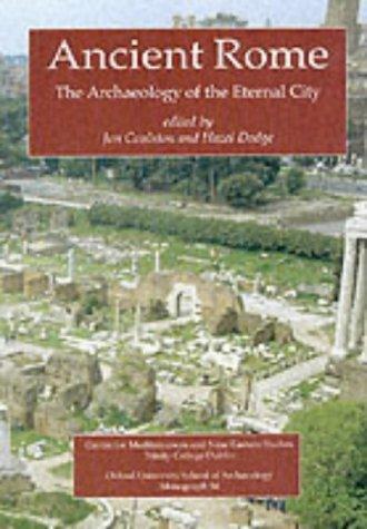 Ancient Rome: The Archaeology of the Eternal City (Monograph, 54)