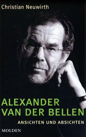 Alexander Van der Bellen. Ansichten und Absichten