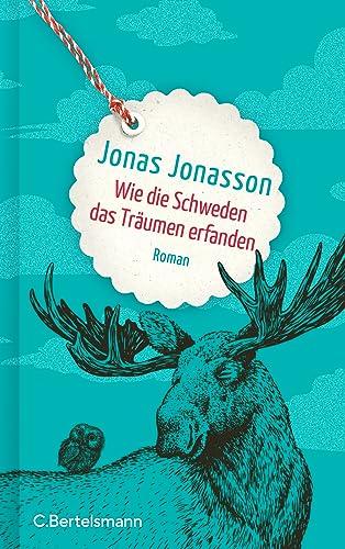 Wie die Schweden das Träumen erfanden: Roman