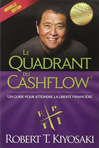 Le quadrant du cashflow : Un guide pour atteindre la liberté financière