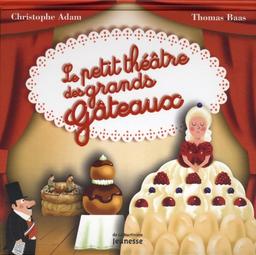 Le petit théâtre des grands gâteaux