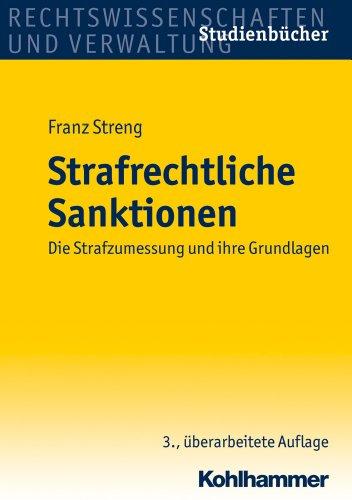 Strafrechtliche Sanktionen: Die Strafzumessung und ihre Grundlagen. Studienbücher Rechtswissenschaft (Studienbucher Rechtswissenschaft)