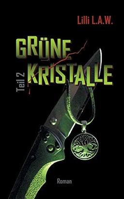 Grüne Kristalle: Teil 2