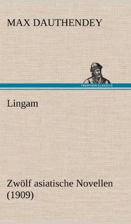 Lingam: Zwölf asiatische Novellen (1909)