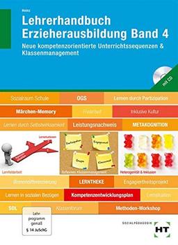 Lehrerhandbuch Erzieherausbildung Band 4: Neue kompetenzorientierte Unterrichtssequenzen & Klassenmanagement