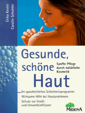 Gesunde schöne Haut. Sanfte Pflege durch natürliche Kosmetik