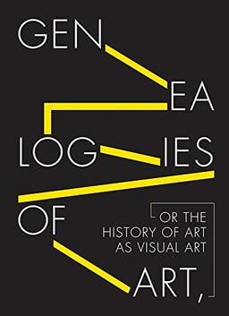 Genealogies of Art, or the History of Art as Visual Art