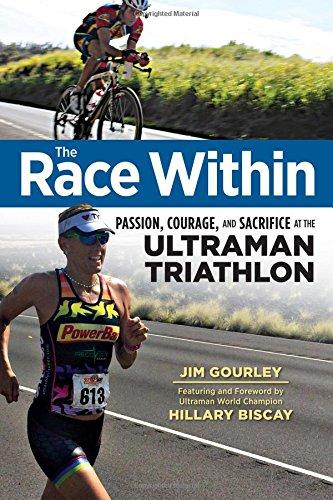 The Race Within: Passion, Courage, and Sacrifice at the Ultraman Triathlon