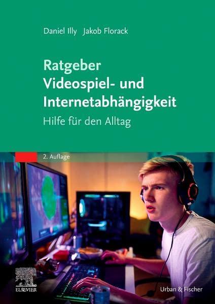 Ratgeber Videospiel- und Internetabhängigkeit: Hilfe für den Alltag