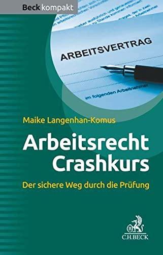 Arbeitsrecht Crashkurs: Der sichere Weg durch die Prüfung