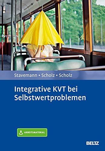 Integrative KVT bei Selbstwertproblemen: Mit Arbeitsmaterial