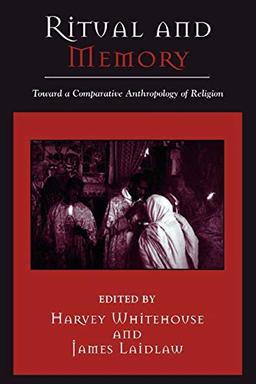 Ritual and Memory: Toward a Comparative Anthropology of Religion (Cognitive Science of Religion) (Cognitive Science of Religion Series)