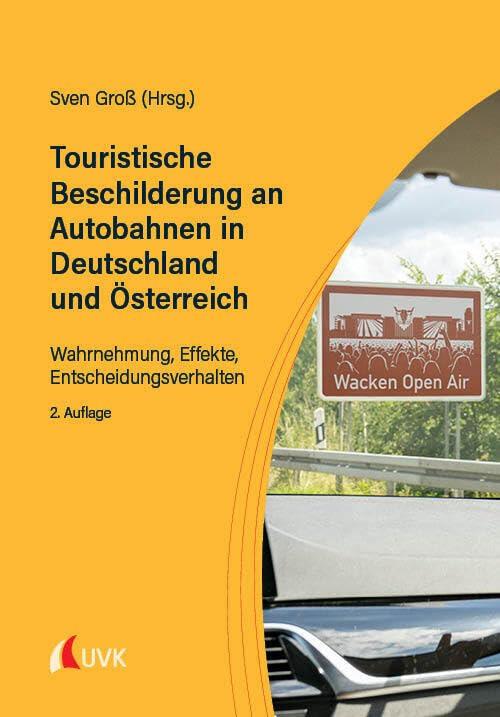 Touristische Beschilderung an Autobahnen in Deutschland und Österreich: Wahrnehmung, Effekte, Entscheidungsverhalten