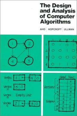 The Design and Analysis of Computer Algorithms (Addison-Wesley Series in Computer Science & Information Processing)