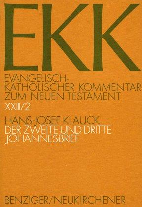 Evangelisch-Katholischer Kommentar zum Neuen Testament, EKK, Bd.23/2, Der zweite und dritte Johannesbrief: TEILBD XXIII/2