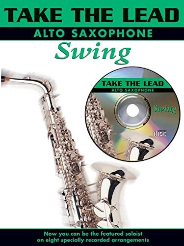 Take the Lead Swing: Alto Sax, Book & CD: Alto Saxaxophone Swing