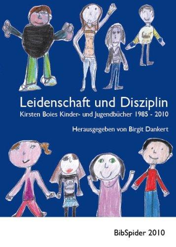 Leidenschaft und Disziplin: Kirsten Boies Kinder- und Jugendbücher 1985-2010