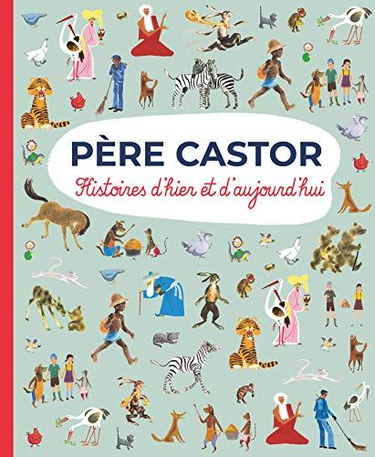 Père Castor : histoires d'hier et d'aujourd'hui