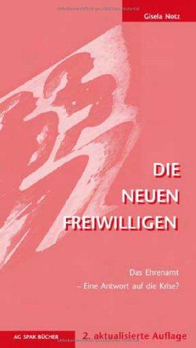 Die neuen Freiwilligen: Das Ehrenamt - Eine Antwort auf die Krise?