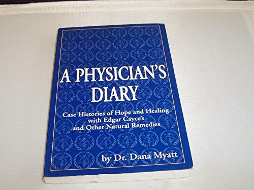 A Physician's Diary: Case Histories of Hope and Healing, with Edgar Cayce's and Other Natural Remedies