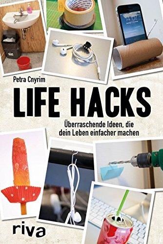 Life Hacks: Überraschende Ideen, die dein Leben einfacher machen