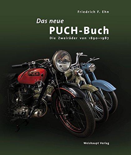 Das neue PUCH-Buch: Die Zweiräder von 1890 – 1987