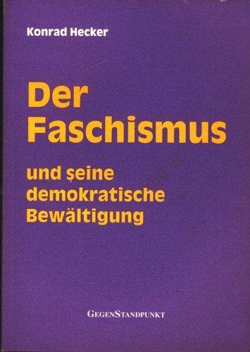 Der Faschismus und seine demokratische Bewältigung: 1.Der Begriff des Faschismus 2.Hitler - ein deutscher Politiker 3. Demokratische Faschismustheorie ... der Kommunistischen Internationale